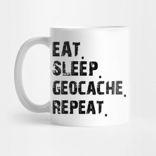 Geocaching Lover - Eat Sleep Geocache Repeat Mug